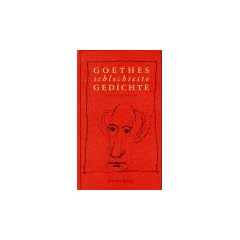 Goethes schlechteste Gedichte