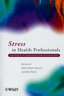 Stress in Health Professionals: Psychological and Organisational Causes and Interventions