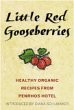 Little Red Gooseberries: Organic Recipes from Penrhos