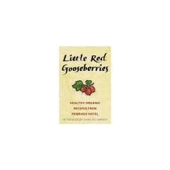 Little Red Gooseberries: Organic Recipes from Penrhos