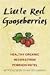 Little Red Gooseberries: Organic Recipes from Penrhos