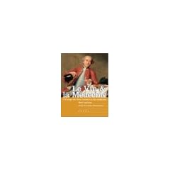 Le Vin & la M�decine : A l'usage des bons vivants et des m�decins