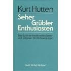 Seher - Gr�bler - Enthusiasten. Das Buch der traditionellen Sekten und religi�sen Sonderbewegungen