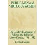 Click here to buy Public Men and Virtuous Women: The Gendered Languages of Religion and Politics in Upper Canada, 1791-1850 (Studies in... by Cecilia Morgan.