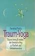 Traum-Yoga. Sonderausgabe. Der tibetische Weg zu Klarheit und Selbsterkenntnis