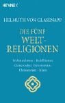Die f&uuml;nf Weltreligionen - Helmuth von Glasenapp