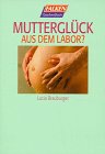 Muttergl&uuml;ck aus dem Labor? - Lucia Brauburger