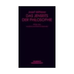 Das Jenseits der Philosophie: Wider das dualistische Erkenntnisprinzip