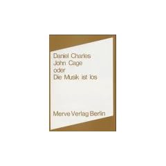 John Cage oder Die Musik ist los