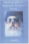 Autobiography of a Spiritually Incorrect Mystic