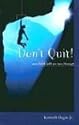 Don't Quit! Your Faith Will See You Through