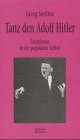Tanz den Adolf Hitler. Faschismus in der popul�ren Kultur - Georg See�len