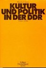 Kultur und Politik in der DDR - Ein historischer Abri&szlig; - Manfred J&auml;ger