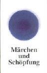 M�rchen und Sch�pfung