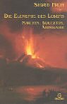 Die Elemente des Lebens. M�rchen, Brauchtum, Aberglaube - Sigrid Fr�h