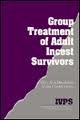 Group Treatment of Adult Incest Survivors (Interpersonal Violence: The Practice Series)