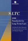 1998 Standards for Long Term Care: Including the Intent Statements for Dementia Special Care Units and Subacute Programs