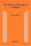 History of the Jews in Antiquity: The Jews of Palestine from Alexander the Great to the Arab Conquest