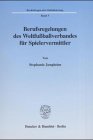 Berufsregelungen des Weltfußballverbandes für Spielervermittler. (Rechtsfragen der Globalisierung, RFG 3)