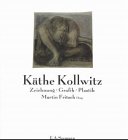 Kathe Kollwitz: Zeichnung, Grafik, Plastik  Bestandskatalog Des Kathe-Kollwitz-Museums Berlin (3363007256) by Kollwitz, Kathe