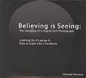 Believing Is Seeing: Lighting On A Laptop II: How to Light Like a Sunbeam (Tutorial DVD - 3 Disc for Photoshop CS3)