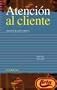 Atencion al cliente / Customer Service (Empresa Y Gestion) (Spanish Edition)