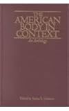 The American Body in Context: An Anthology (American Visions: Readings in American Culture)