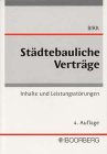 Städtebauliche Verträge nach BauGB: Inhalte und Leistungsstörungen. Erschließungsvertrag. Städtebaulicher Vertrag. Vorhaben- und Erschließungsplan. Vorhabenbezogener Bebauungsplan