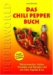 Das Chili Pepper Buch 2.0: Wissenswertes, Anbau, Produkte und Rezepte rund um Chili, Paprika & Co