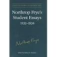 Northrop Frye's Student Essays, 1932-1938 (Collected Works of Northrop Frye) (v. 3)