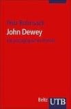 John Dewey: Ein pädagogisches Porträt (Uni-Taschenbücher S): Ein pädagogisches Porträt