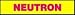 MESSAGE INSERT NEUTRON 1.5X8 Sign