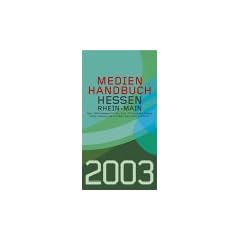 Medienhandbuch Hessen Rhein/ Main 2003: 5. Jahrgang.