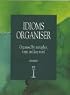 Idioms Organiser: Organised by Metaphor, Topic, and Key Word
