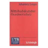 Mittelhochdeutscher Grundwortschatz (Uni-Taschenb�cher S)von "Johannes Singer"