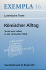 Produkt-Bild: R&ouml;mischer Alltag. Texte zum Leben in der r&ouml;mischen Welt (Exempla)