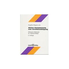 Aktive Entspannung und Stre�bew�ltigung: Wirksame Methoden f�r Vielbesch�ftigte