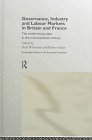 Governance, Industry and Labour Markets in Britain and France, 1930-1960: A Modernizing State (Routledge Studies in the European Economy, 5)