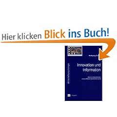 Innovation und Information: Wie in Unternehmen neues Wissen produziert wird