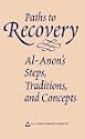 Paths to Recovery: Al-Anon's Steps, Traditions and Concepts