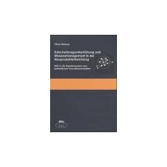 Entscheidungsunterst�tzung und Wissensmanagement in der Neuproduktentwicklung