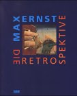 Max Ernst - Die Retrospektive - Max Ernst
