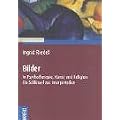 Bilder: In Psychotherapie, Kunst und Religion. Ein Schl�ssel zur Interpretation