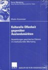Kulturelle Offenheit gegen&uuml;ber Auslandsm&auml;rkten: Auswirkungen psychischer Distanz im interkulturellen Marketing (Forum Marketing) - Martin Kornmeier