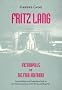 Fritz Lang: Metropolis und Die Frau im Mond : Zukunftsfilm und Zukunftstechnik in der Stabilisierungszeit der Weimarer Republik (German Edition)