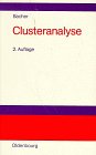 Clusteranalyse. Anwendungsorientierte Einführung