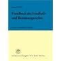 Handbuch des Friedhofs- und Bestattungsrechts: Mit ausf�hrlicher Quellensammlung des geltenden staatlichen und kirchlichen Rechts