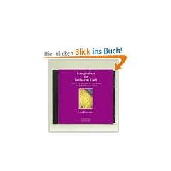 Imagination als heilsame Kraft. CD. . H�r-CD mit �bungen zur Aktivierung von Selbstheilungskr�ften