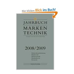 Jahrbuch Markentechnik 2008/2009: Markenherausforderung - Markenwelt - Markentechnik - Markentheorie - Horizonte