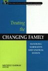 Treating the Changing Family: Handling Normative and Unusual Events